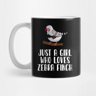 Just A Girl Who Loves Zebra Finch Mug